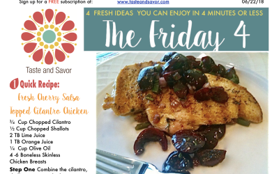 Friday Four 062218: Fresh Cherry Salsa Topped Cilantro Chicken