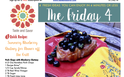 Friday Four 070618: Summery Blueberry Chutney for Dinner off the Grill