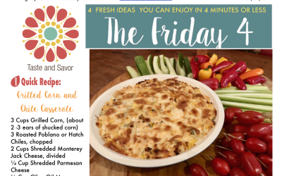 Friday Four 083118: Cheesy Grilled Corn and Chile Casserole
