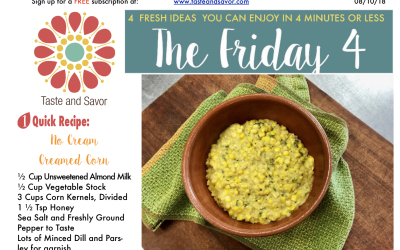 Friday Four: 081018 Summer Good No Creamed Cream Corn