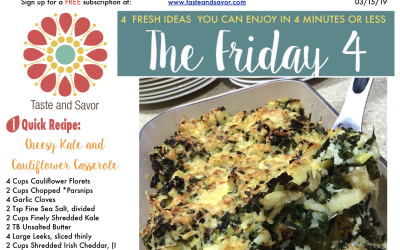 Friday Four – Happy St Pats Day Cheesy Kale and Cauliflower Casserole – 031519