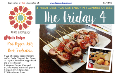 Friday Four 061419:  Happy Dads Day! Red Pepper Jelly Pork Tenderloin