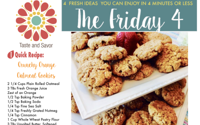 Friday Four – Crunchy Orange Oatmeal Cookies – 072619