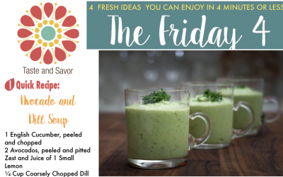 Friday Four 080219: Cool and Creamy Avocado and Dill Soup