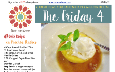 Friday Four 081619: Summer’s Best Cool Peaches – Tea Poached