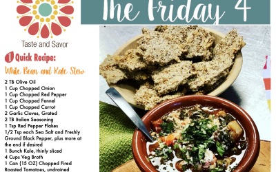Friday Four – Soup TIME! Tuscan White Bean and Kale Stew- 011020