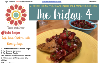 Friday Four – Cast Iron Chicken with Cherry Salsa for Dad – 061920