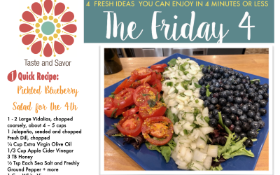 Friday Four – Happy 4th! Easy, Yummy Pickled Blueberry Salad – 070320