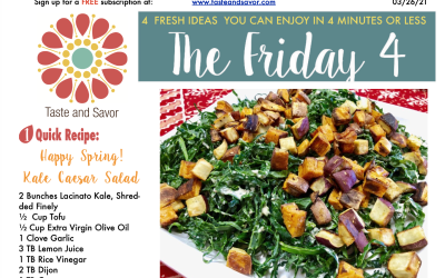 Friday Four – Celebrate Spring! Kale Caesar Salad – 032621