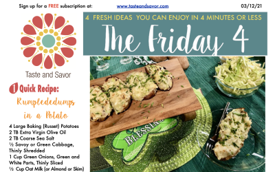 Friday Four – “Rumplededumps” Cabbage and Gooey Cheese Tucked a Potato – 031221