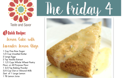 Friday Four – Lemon Cake with Lavender Lemon Glaze – 050721