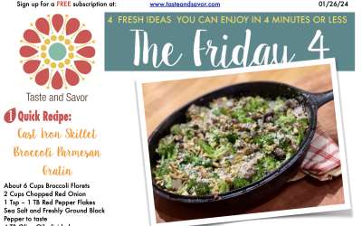 Friday Four – Cast Iron Skillet Broccoli Parmesan Gratin -012624