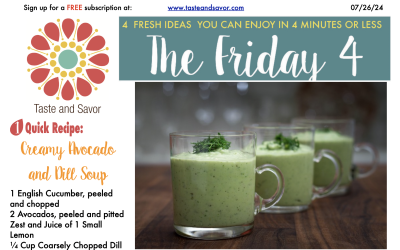 Friday Four –  Cool and Creamy Avocado and Dill Soup – 072624