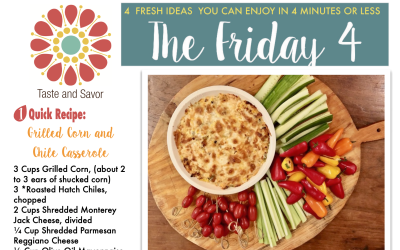 Friday Four – Cheesy Grilled Corn and Chile Dip – 082324