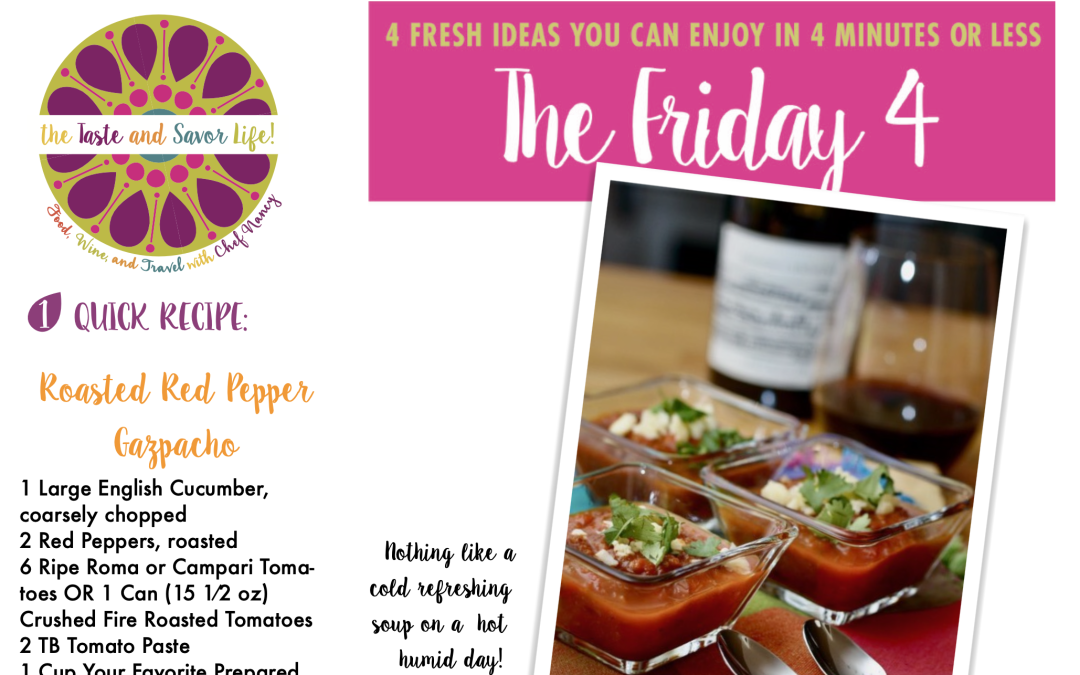 Friday Four – Summer’s Best Roasted Red Pepper Gazpacho – 081525